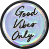 Laut MAGMOJI Badge - Good Vibes Only - - alt view 1